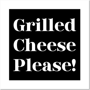 Grilled Cheese Please Posters and Art